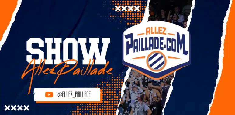 Banner-style graphic with 'SHOW' in large white letters, orange 'Allez Paillade' script, and a torn badge showing 'Paillade.com' and crowd photos.