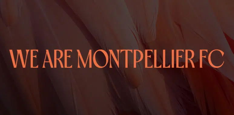 Banner with coral text 'WE ARE MONTPELLIER FC' over a dark red feathered background.
